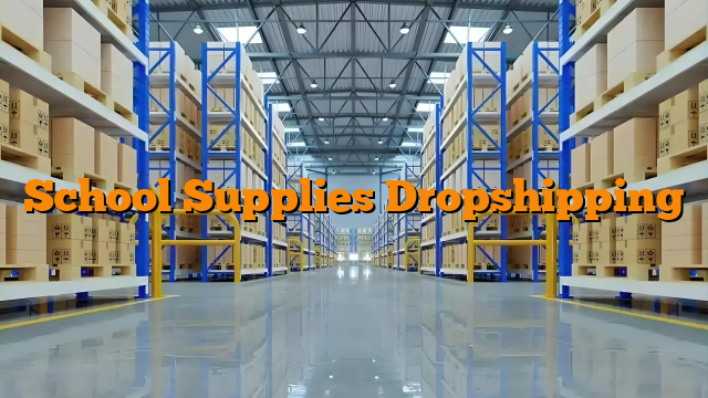 School Supplies Dropshipping