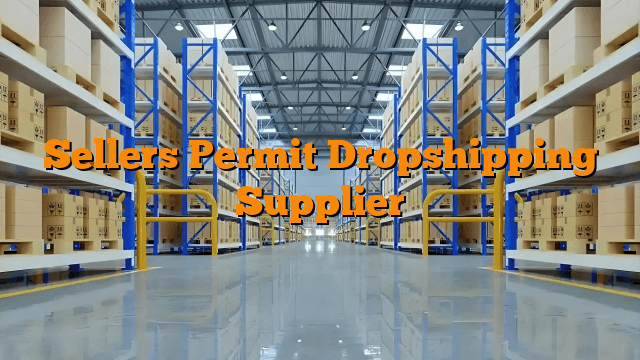 Sellers Permit Dropshipping Supplier