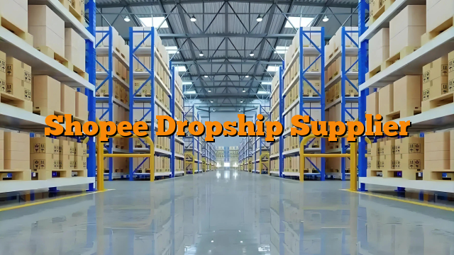 Shopee Dropship Supplier