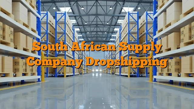 South African Supply Company Dropshipping
