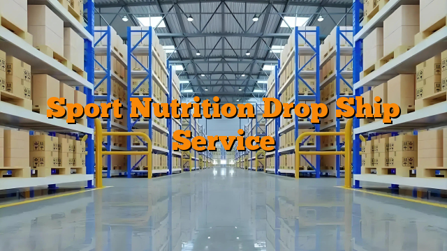 Sport Nutrition Drop Ship Service