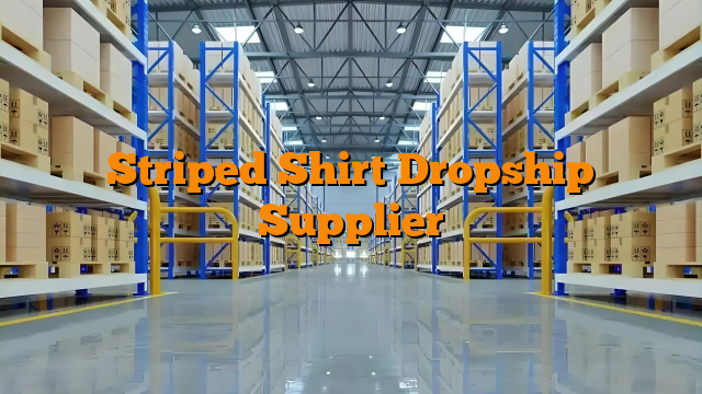 Striped Shirt Dropship Supplier