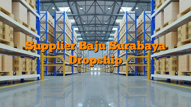 Supplier Baju Surabaya Dropship