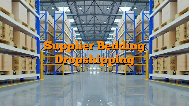 Supplier Bedding Dropshipping