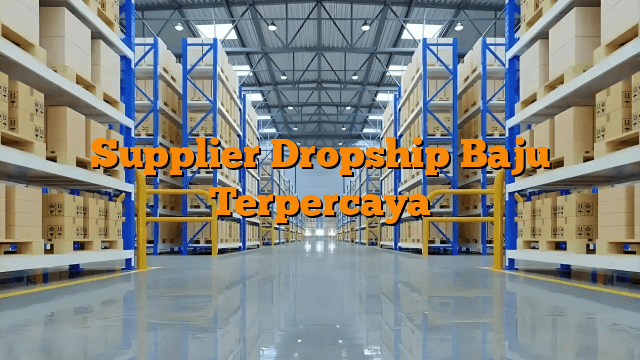 Supplier Dropship Baju Terpercaya
