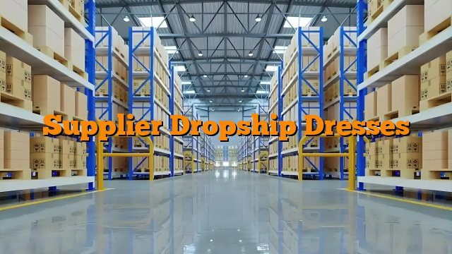 Supplier Dropship Dresses
