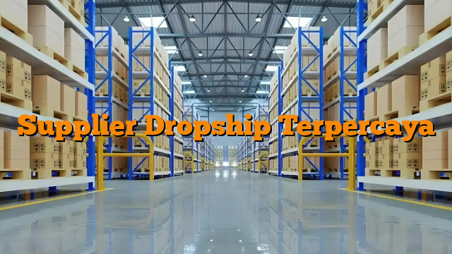 Supplier Dropship Terpercaya