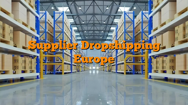 Supplier Dropshipping Europe