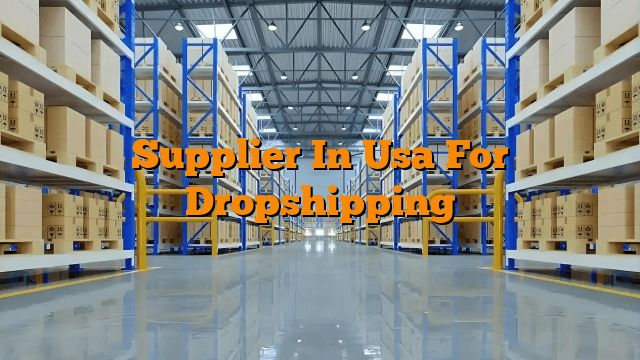 Supplier In Usa For Dropshipping