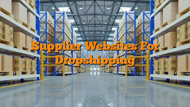 Supplier Websites For Dropshipping
