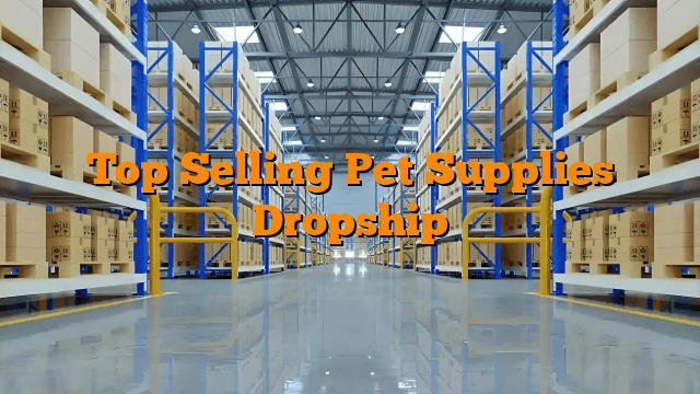 Top Selling Pet Supplies Dropship