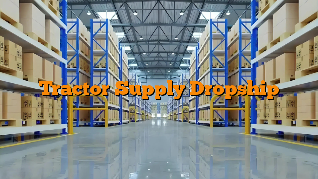 Tractor Supply Dropship