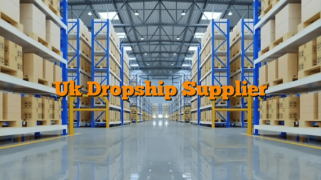 Uk Dropship Supplier