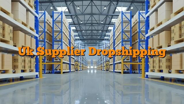 Uk Supplier Dropshipping