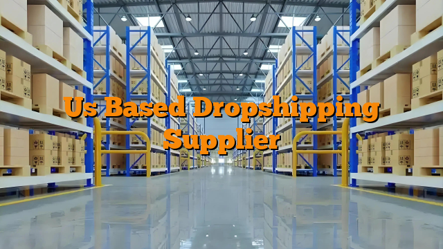 Us Based Dropshipping Supplier
