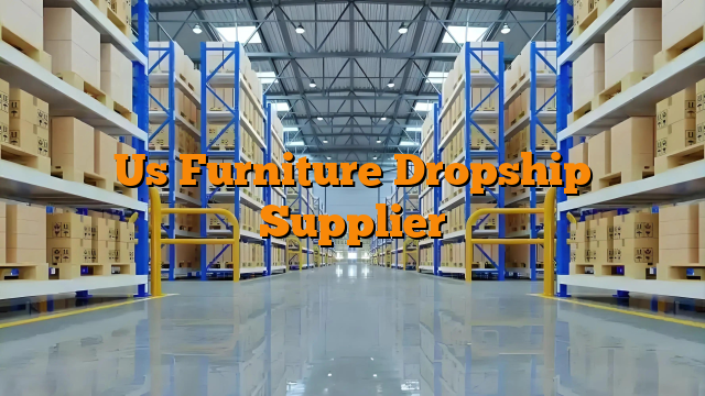 Us Furniture Dropship Supplier
