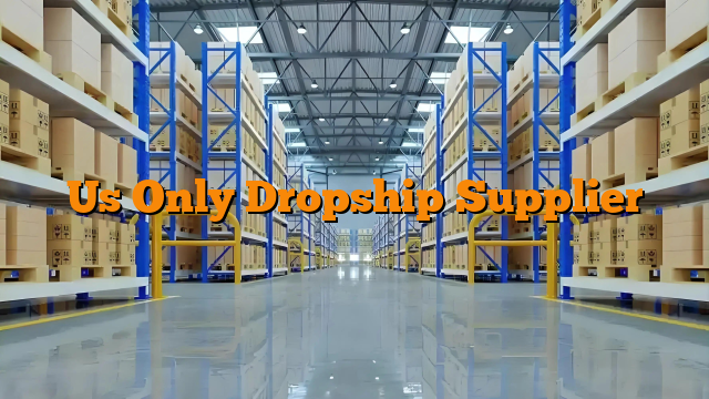 Us Only Dropship Supplier