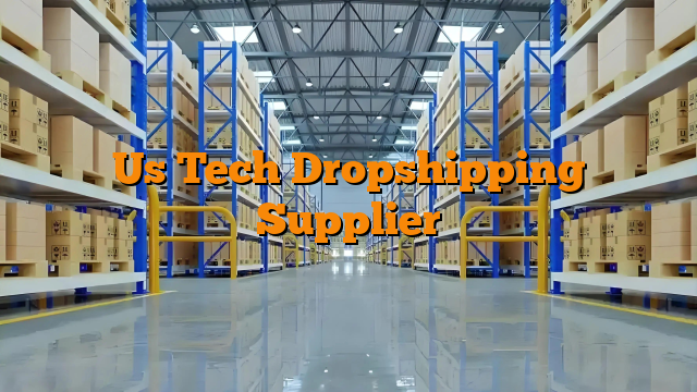 Us Tech Dropshipping Supplier