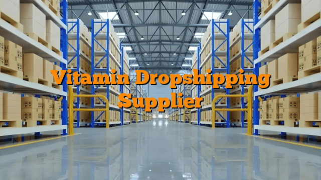 Vitamin Dropshipping Supplier
