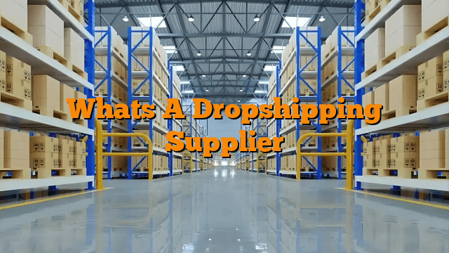 Whats A Dropshipping Supplier