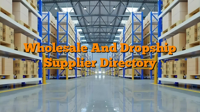 Wholesale And Dropship Supplier Directory