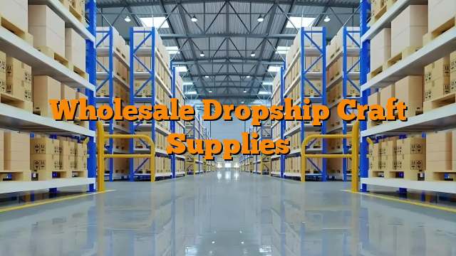 Wholesale Dropship Craft Supplies