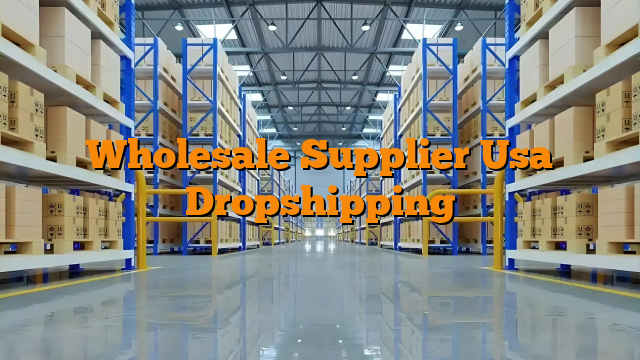 Wholesale Supplier Usa Dropshipping