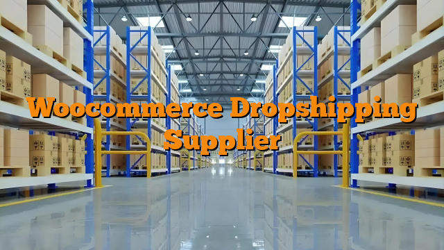 Woocommerce Dropshipping Supplier