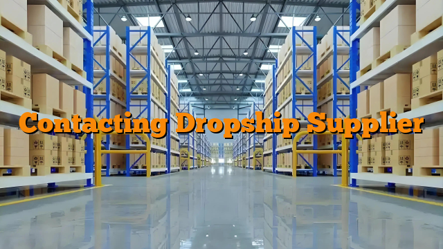 Contacting Dropship Supplier