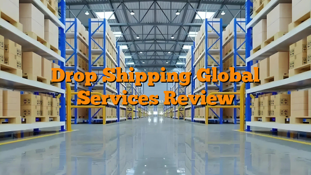 Drop Shipping Global Services Review