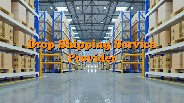 Drop Shipping Service Provider