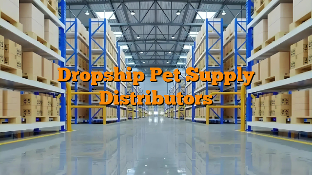 Dropship Pet Supply Distributors