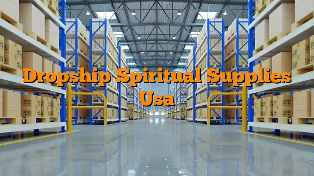 Dropship Spiritual Supplies Usa