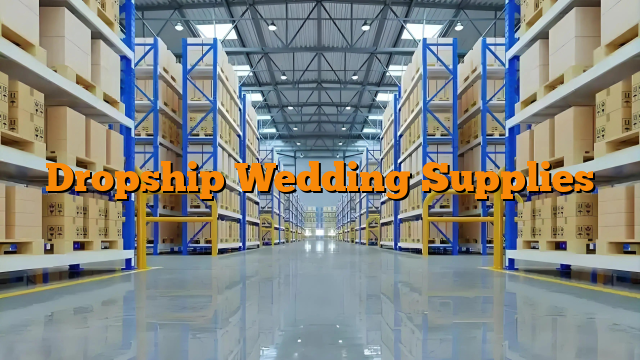 Dropship Wedding Supplies