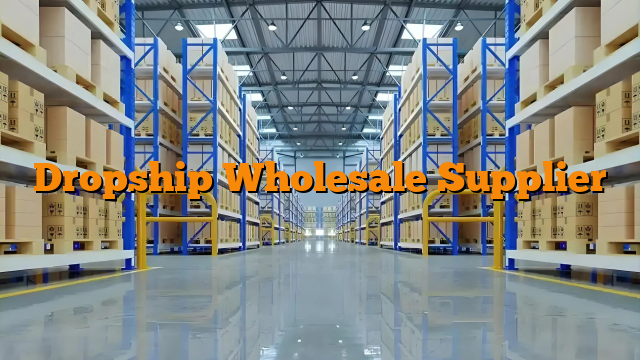Dropship Wholesale Supplier