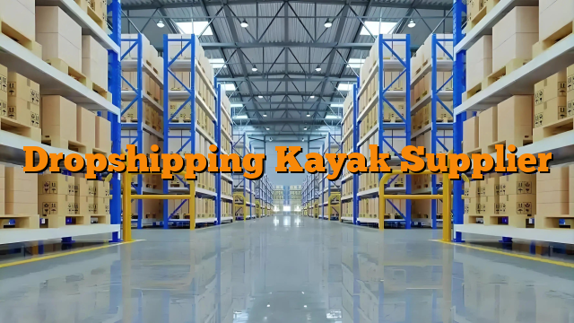 Dropshipping Kayak Supplier