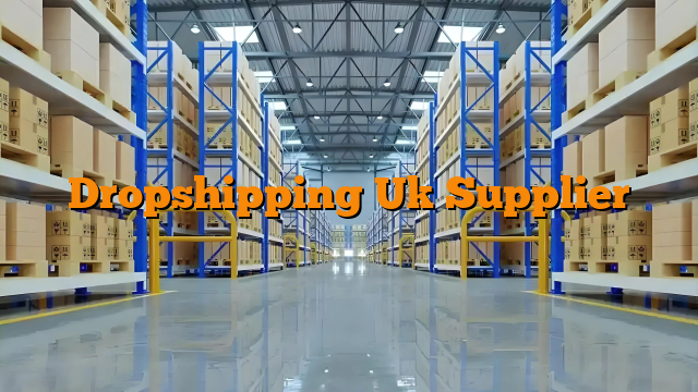 Dropshipping Uk Supplier