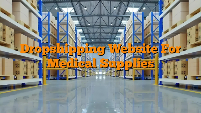 Dropshipping Website For Medical Supplies