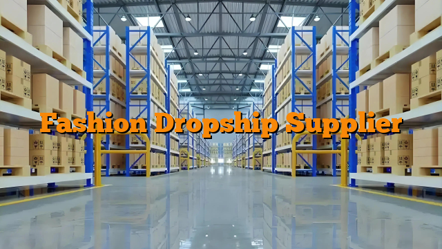 Fashion Dropship Supplier