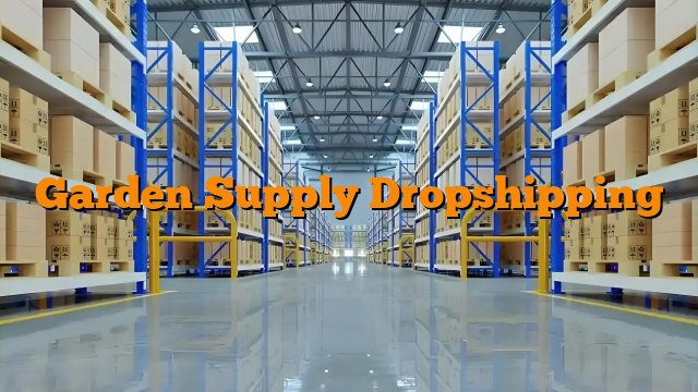Garden Supply Dropshipping