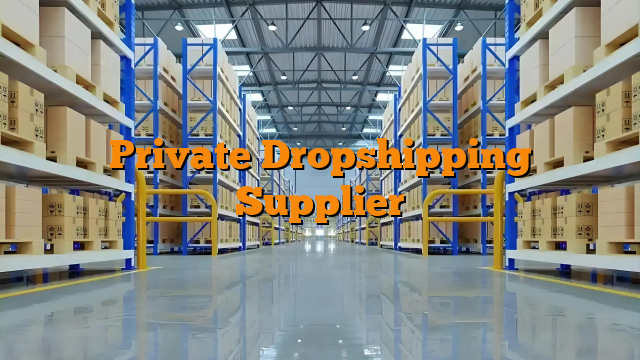 Private Dropshipping Supplier