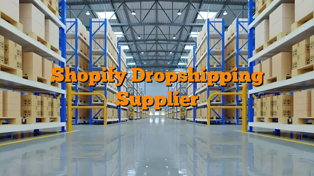 Shopify Dropshipping Supplier