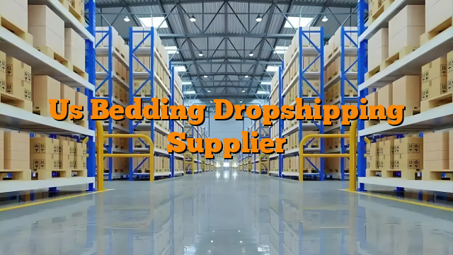 Us Bedding Dropshipping Supplier