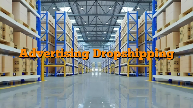 Advertising Dropshipping