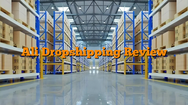 Ali Dropshipping Review Ali Dropshipping Review
