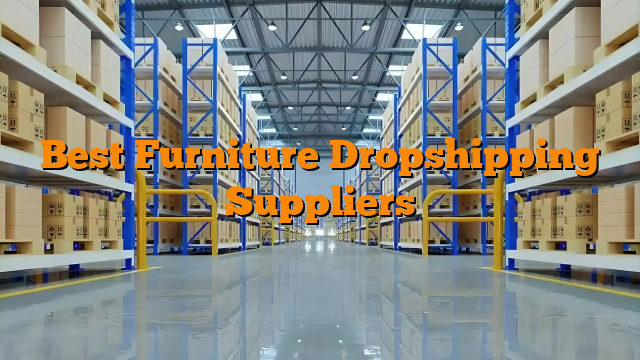 Best Furniture Dropshipping Suppliers