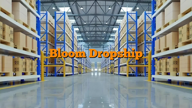Bloom Dropship