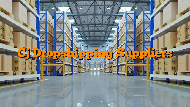 Cj Dropshipping Suppliers