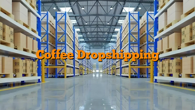 Coffee Dropshipping