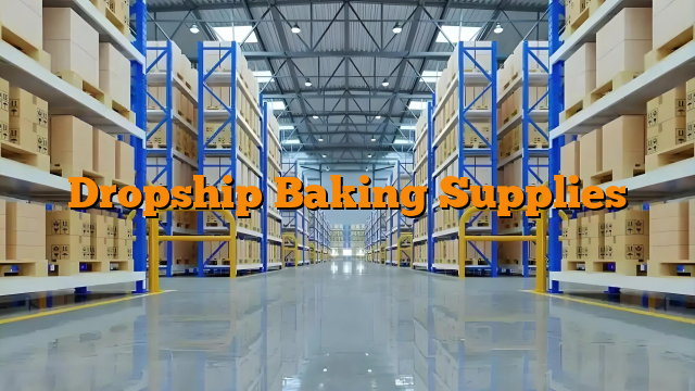 Dropship Baking Supplies Dropship Baking Supplies